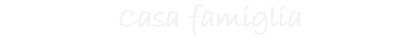 Casa famiglia