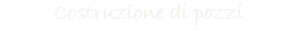 Costruzione di pozzi